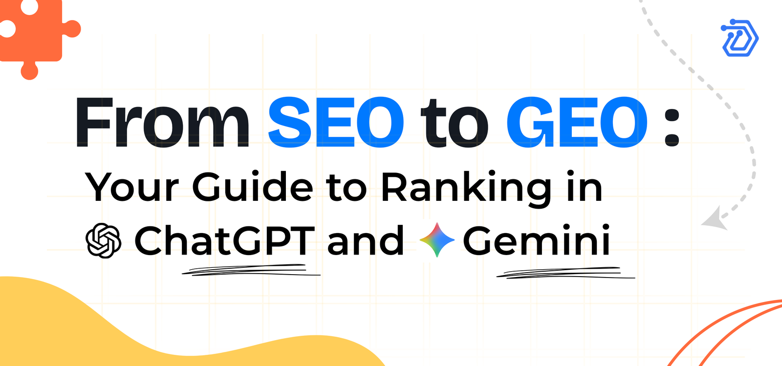 From SEO to GEO: Your Guide to Ranking in ChatGPT and Gemini  